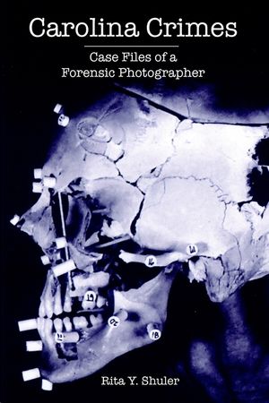 Carolina Crimes: Case Files of a Forensic Photographer image number 0