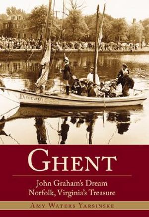 Ghent: John Graham's Dream Norfolk, Virginia's Treasure image number 0