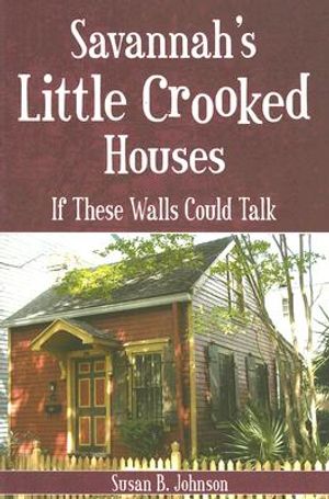 Savannah's Little Crooked Houses: If These Walls Could Talk image number 0