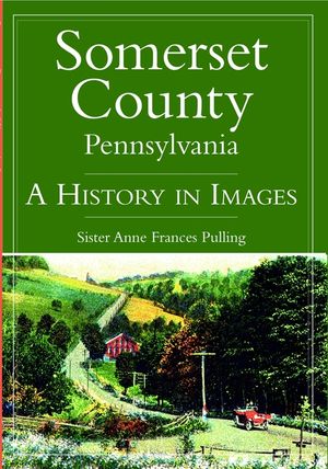 Somerset County, Pennsylvania: A History in Images image number 0