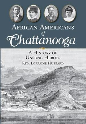 African Americans of Chattanooga: A History of Unsung Heroes image number 0