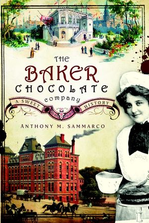 The Baker Chocolate Company: A Sweet History image number 0