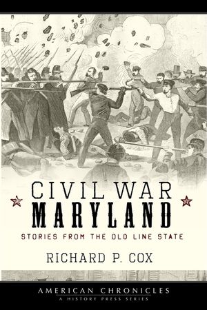 Civil War Maryland: Stories from the Old Line State image number 0
