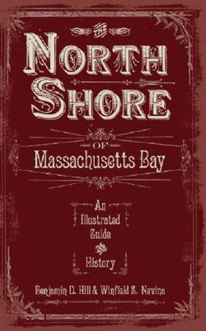 The North Shore of Massachusetts Bay: An Illustrated Guide & History image number 0
