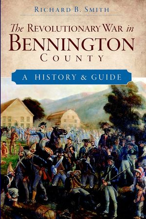 The Revolutionary War in Bennington County: A History & Guide image number 0