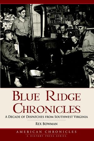Blue Ridge Chronicles: A Decade of Dispatches from Southwest Virginia image number 0