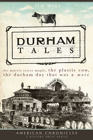 Durham Tales: The Morris Street Maple, the Plastic Cow, the Durham Day That Was & More image number 0