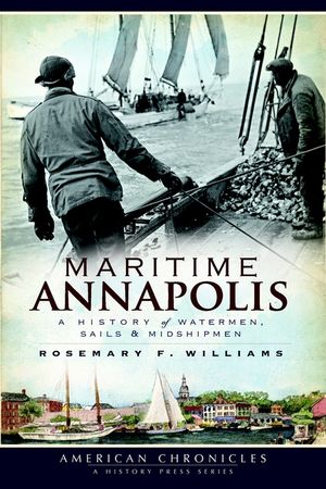 Maritime Annapolis: A History of Watermen, Sails & Midshipmen image number 0