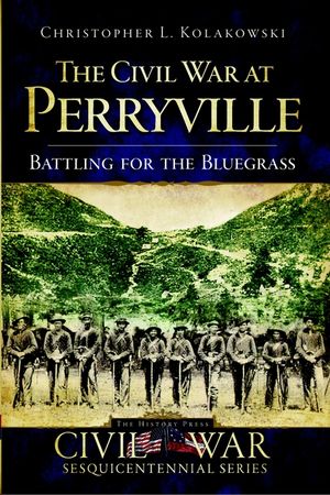 The Civil War at Perryville: Battling for the Bluegrass image number 0