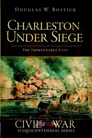 Charleston Under Siege: The Impregnable City image number 0