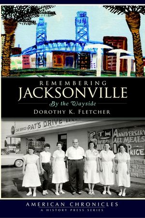 Remembering Jacksonville: By the Wayside image number 0