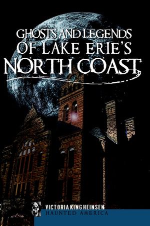 Ghosts and Legends of Lake Erie's North Coast image number 0