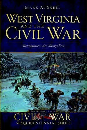 West Virginia and the Civil War: Mountaineers Are Always Free image number 0