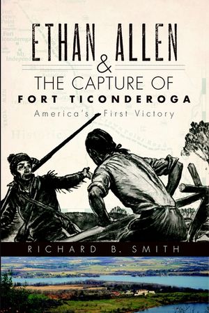 Ethan Allen & the Capture of Fort Ticonderoga image number 0