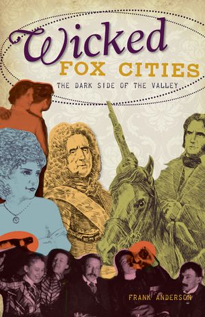 Wicked Fox Cities: The Dark Side of the Valley image number 0