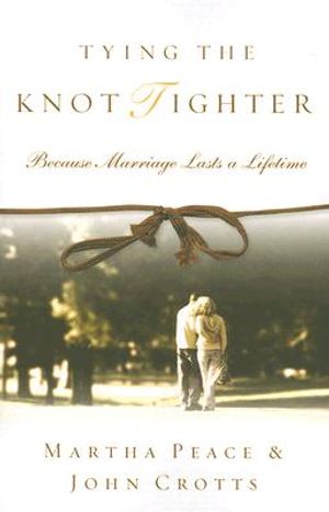 Tying the Knot Tighter: Because Marriage Lasts a Lifetime image number 0