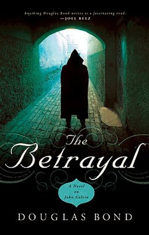 The Betrayal: A Novel on John Calvin image number 0