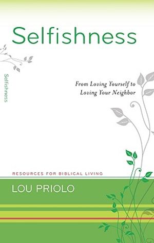 Selfishness: From Loving Yourself to Loving Your Neighbor image number 0