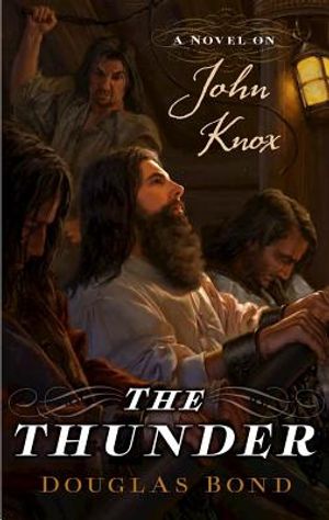 The Thunder: A Novel on John Knox image number 0