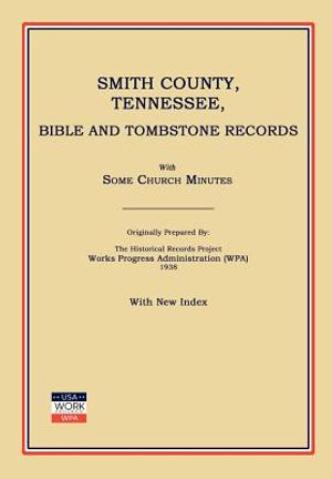 Smith County, Tennessee, Bible and Tombstone Records. with Some Church Minutes. image number 0