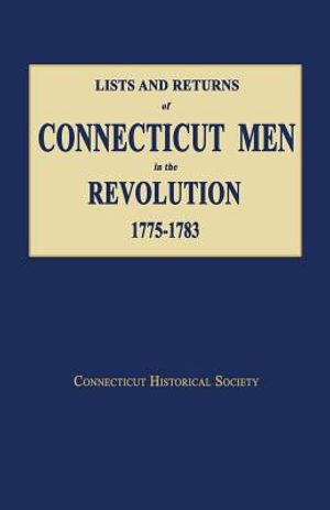 Lists and Returns of Connecticut Men in the Revolution, 1775-1783 image number 0