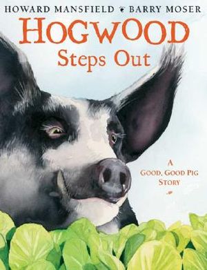 Hogwood Steps Out: A Good, Good Pig Story image number 0