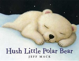 Hush Little Polar Bear: A Picture Book image number 0