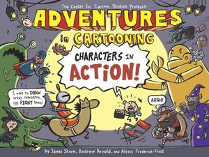 Adventures in Cartooning: Characters in Action image number 0