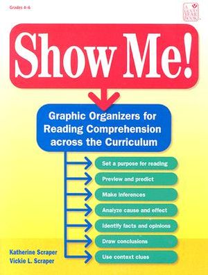 Show Me: Graphic Organizers for Reading Comprehension Across the Curriculum image number 0