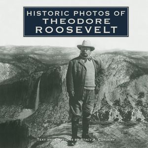 Historic Photos of Theodore Roosevelt image number 0