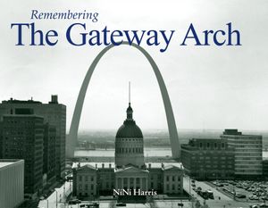 Remembering the Gateway Arch image number 0