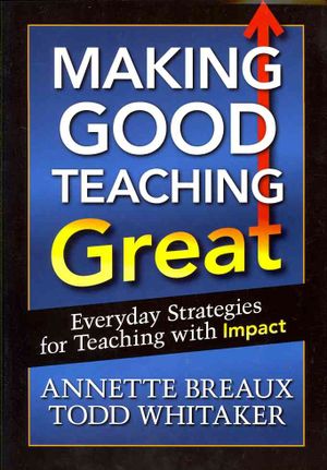 Making Good Teaching Great: Everyday Strategies for Teaching with Impact image number 0