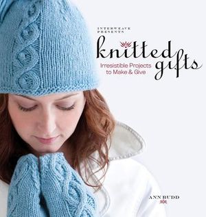 Interweave Presents Knitted Gifts: Irresistible Projects to Make and Give image number 0