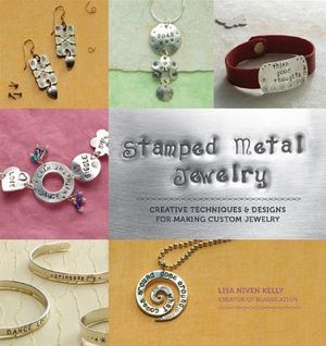 Stamped Metal Jewelry: Creative Techniques and Designs for Making Custom Jewelry [With DVD] image number 0