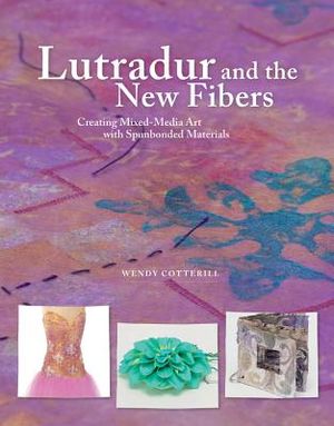 Lutradur and the New Fibers: Creating Mixed-Media Art with the New Spunbonded Materials image number 0