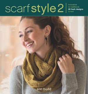 Scarf Style 2: Innovative to Traditional, 26 Fresh Designs to Knit image number 0