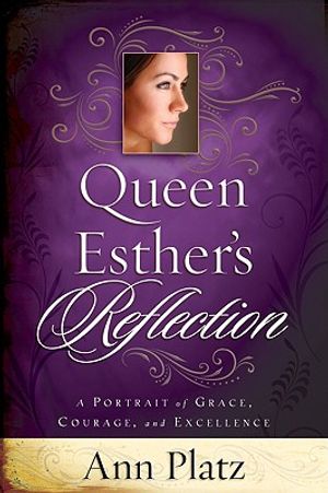 Queen Esther's Reflection: A Portrait of Grace, Courage, and Excellence image number 0