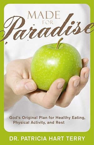 Made for Paradise: God's Original Plan for Healthy Eating, Physical Activity, and Rest image number 0
