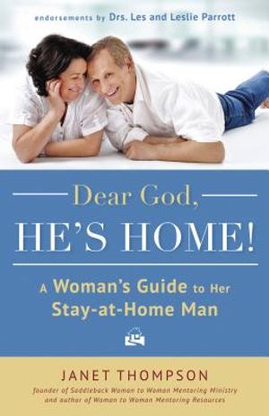 Dear God, He's Home!: A Woman's Guide to Her Stay-At-Home Man image number 0