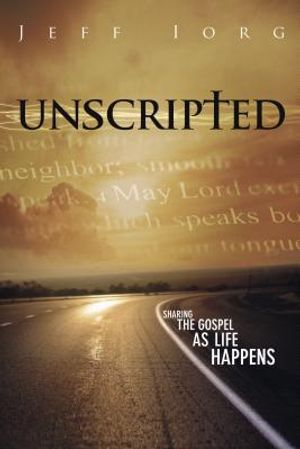 Unscripted: Sharing the Gospel as Life Happens image number 0