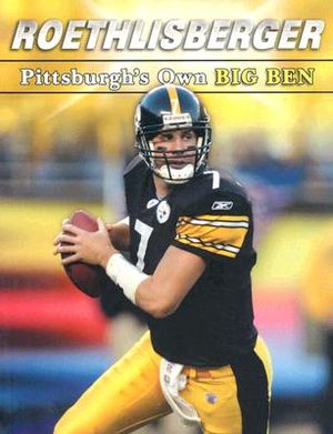 Roethlisberger: Pittsburgh's Own Big Ben image number 0