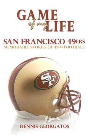 Game of My Life San Francisco 49ers: Memorable Stories of 49ers Football image number 0