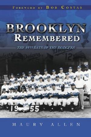 Brooklyn Remembered: The 1955 Days of the Dodgers image number 0