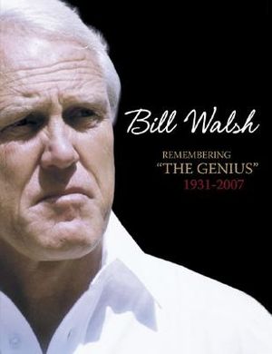 Bill Walsh: Remembering "The Genius": 1931-2007 image number 0