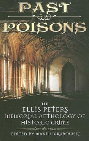 Past Poisons: An Ellis Peters Memorial Anthology of Historic Crime image number 0