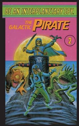 Be An Interplanetary Spy: The Galactic Pirate image number 0