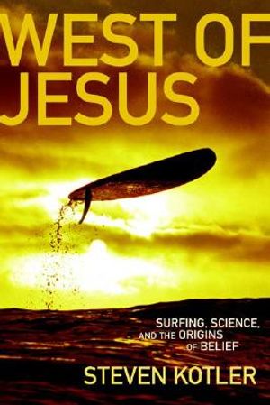 West of Jesus: Surfing, Science and the Origins of Belief image number 0