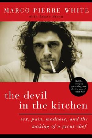The Devil in the Kitchen: Sex, Pain, Madness, and the Making of a Great Chef image number 0