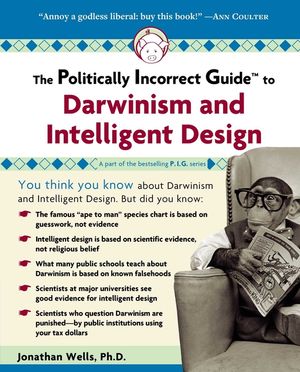 The Politically Incorrect Guide to Darwinism and Intelligent Design image number 0