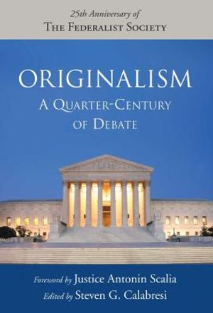 Originalism: A Quarter-Century of Debate image number 0